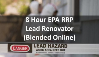 8 Hour EPA Lead Paint Safe Certified Renovator Initial Blended Course