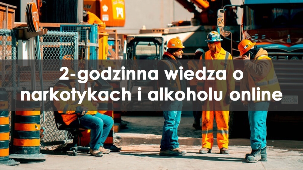 Dwugodzinny kurs online o narkotykach i alkoholu - Able Safety Consulting