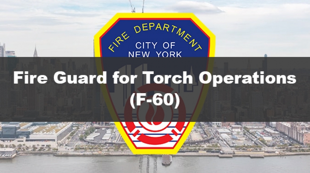 Fire Guard for Torch Operations (F-60) Prep Class Certification