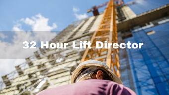 32 Hour Lift Director Training Course