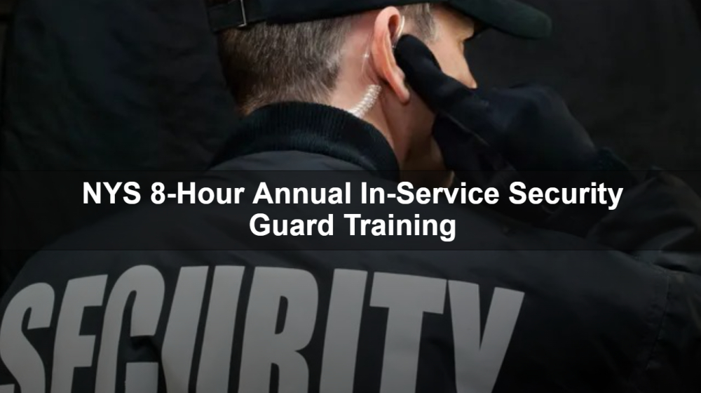 NYS 8-Hour Annual In-Service Security Guard Training