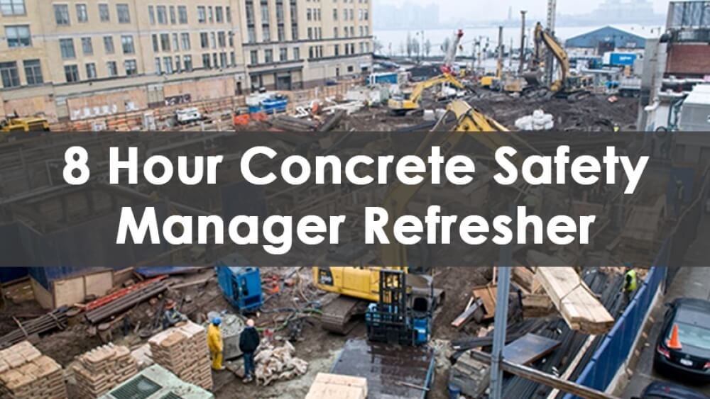 8 Hour Concrete Safety Manager Refresher Course by Able Safety Consulting